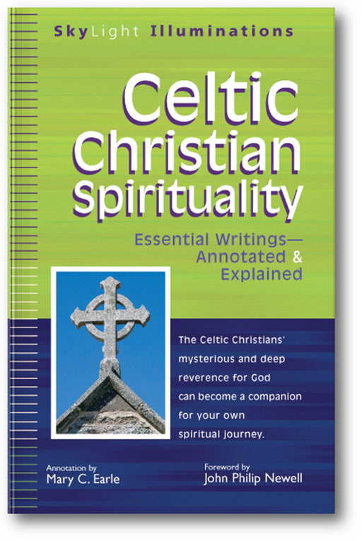 Celtic Christian Spirituality: Essential Writings Annotated & Explained book cover