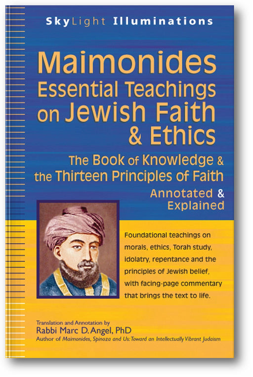 Maimonides—Essential Teachings on Jewish Faith & Ethics: The Book of Knowledge & the Thirteen Principles of Faith—Annotated & Explained book cover