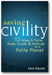 Saving Civility: 52 Ways to Tame Rude, Crude & Attitude for a Polite Planet book cover