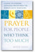 Prayer for People Who Think Too Much: A Guide to Everyday, Anywhere Prayer from the World's Faith Traditions book cover