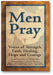 Men Pray: Voices of Strength, Faith, Healing, Hope and Courage book cover