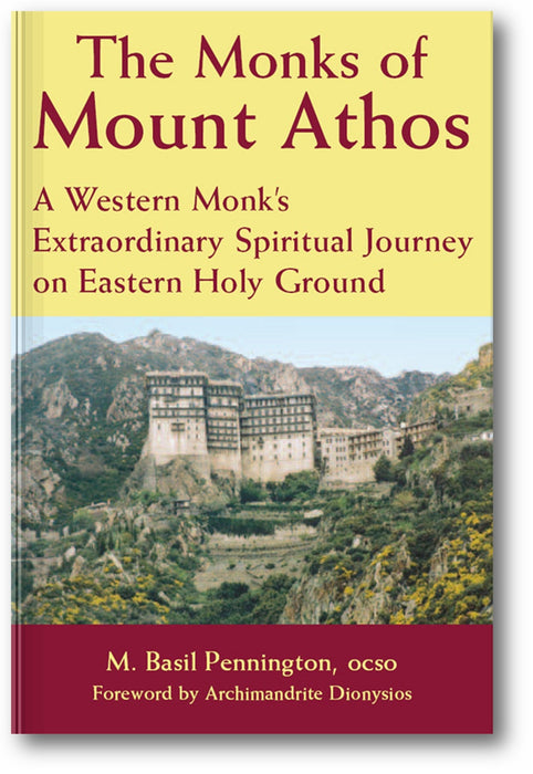 The Monks of Mount Athos: A Western Monks Extraordinary Spiritual Journey on Eastern Holy Ground book cover
