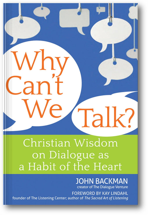 Why Can't We Talk?: Christian Wisdom on Dialogue as a Habit of the Heart book cover