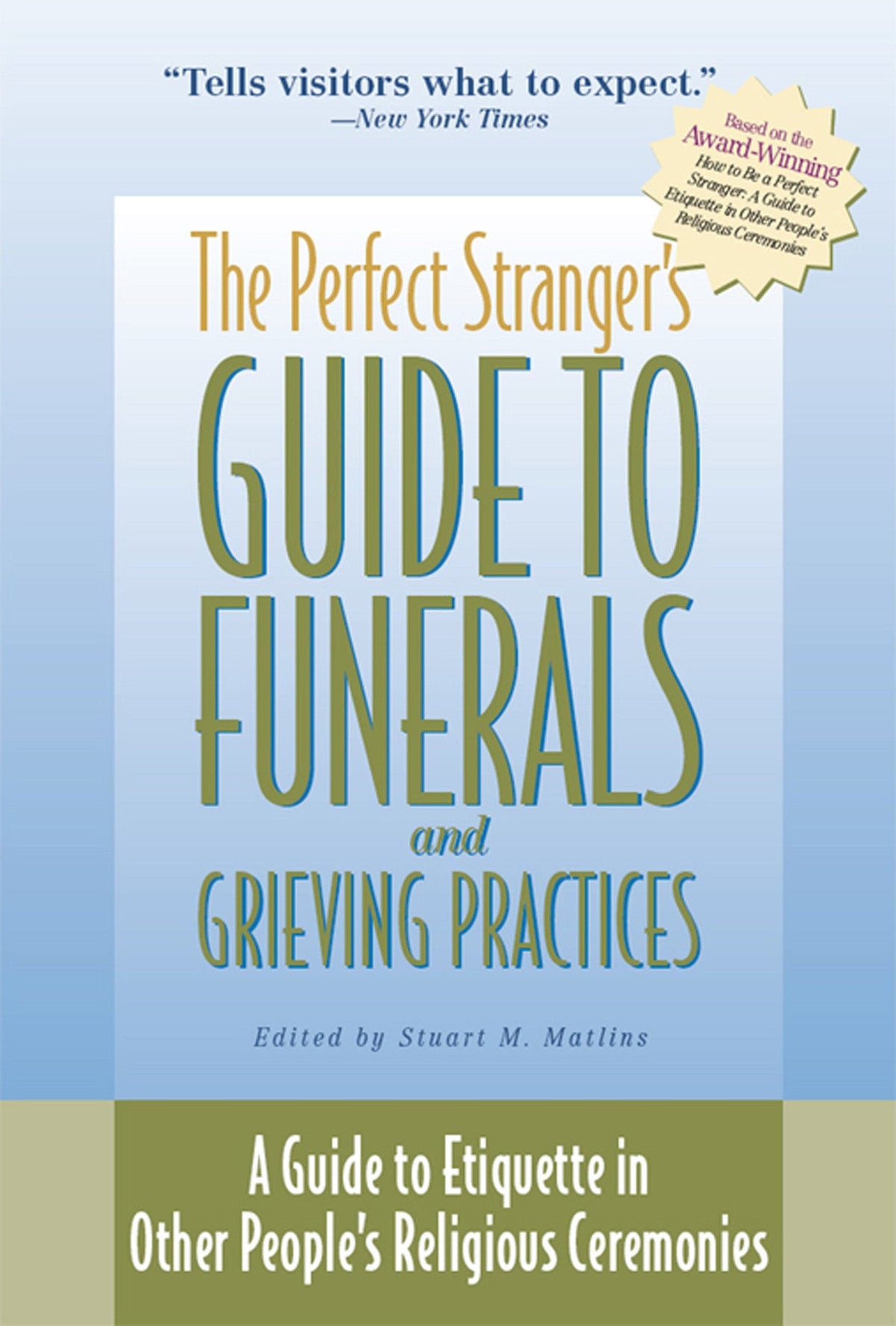 The Perfect Stranger's Guide to Funerals and Grieving Practices: A Gui ...
