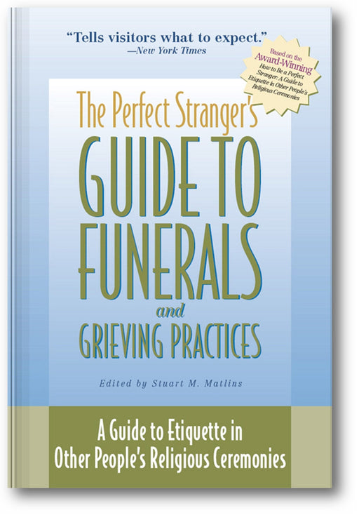 The Perfect Stranger's Guide to Funerals and Grieving Practices: A Guide to Etiquette in Other People's Religious Ceremonies book cover