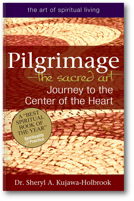 Pilgrimage—The Sacred Art: Journey to the Center of the Heart book cover