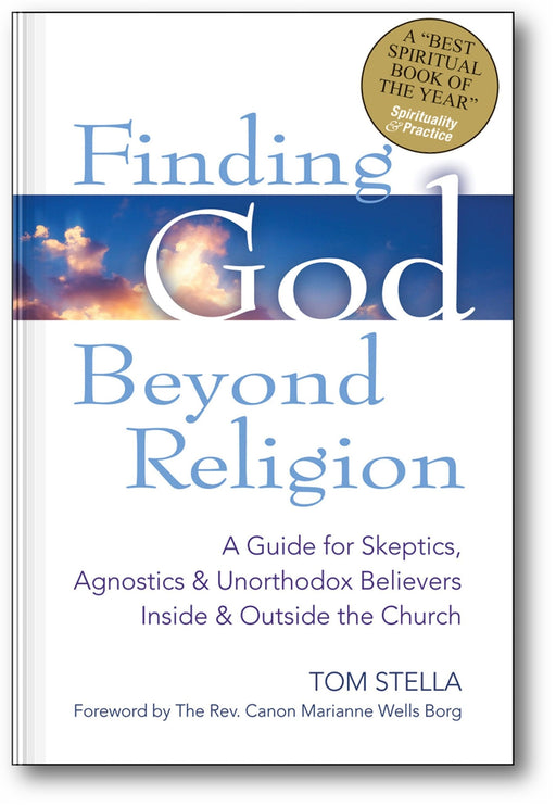 Finding God Beyond Religion: A Guide for Skeptics, Agnostics & Unorthodox Believers Inside & Outside the Church book cover