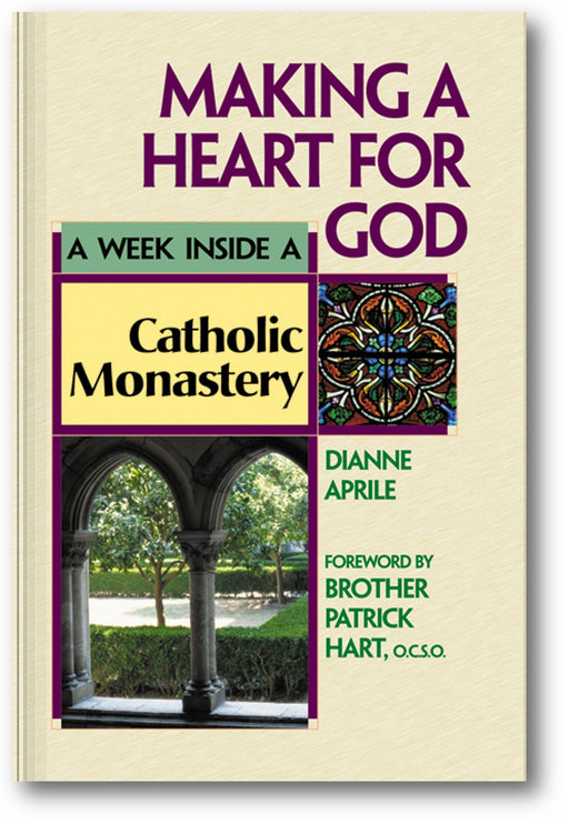 Making a Heart for God: A Week Inside a Catholic Monastery book cover