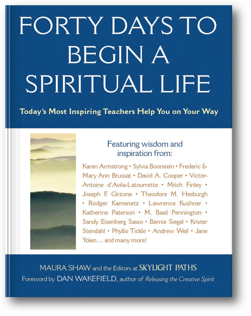 Forty Days to Begin a Spiritual Life: Today's Most Inspiring Teachers Help You on Your Way book cover