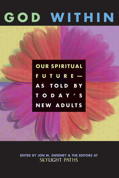 God Within: Our Spiritual Future—As Told by Today's New Adults