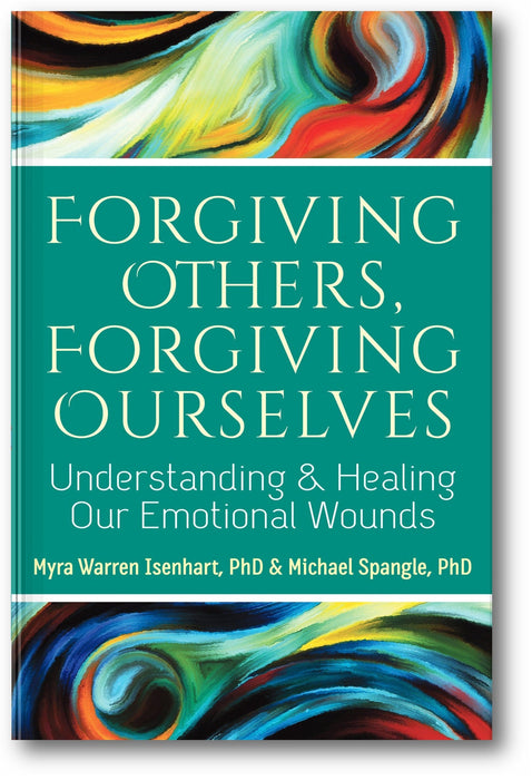 Forgiving Others, Forgiving Ourselves: Understanding and Healing Our Emotional Wounds book cover