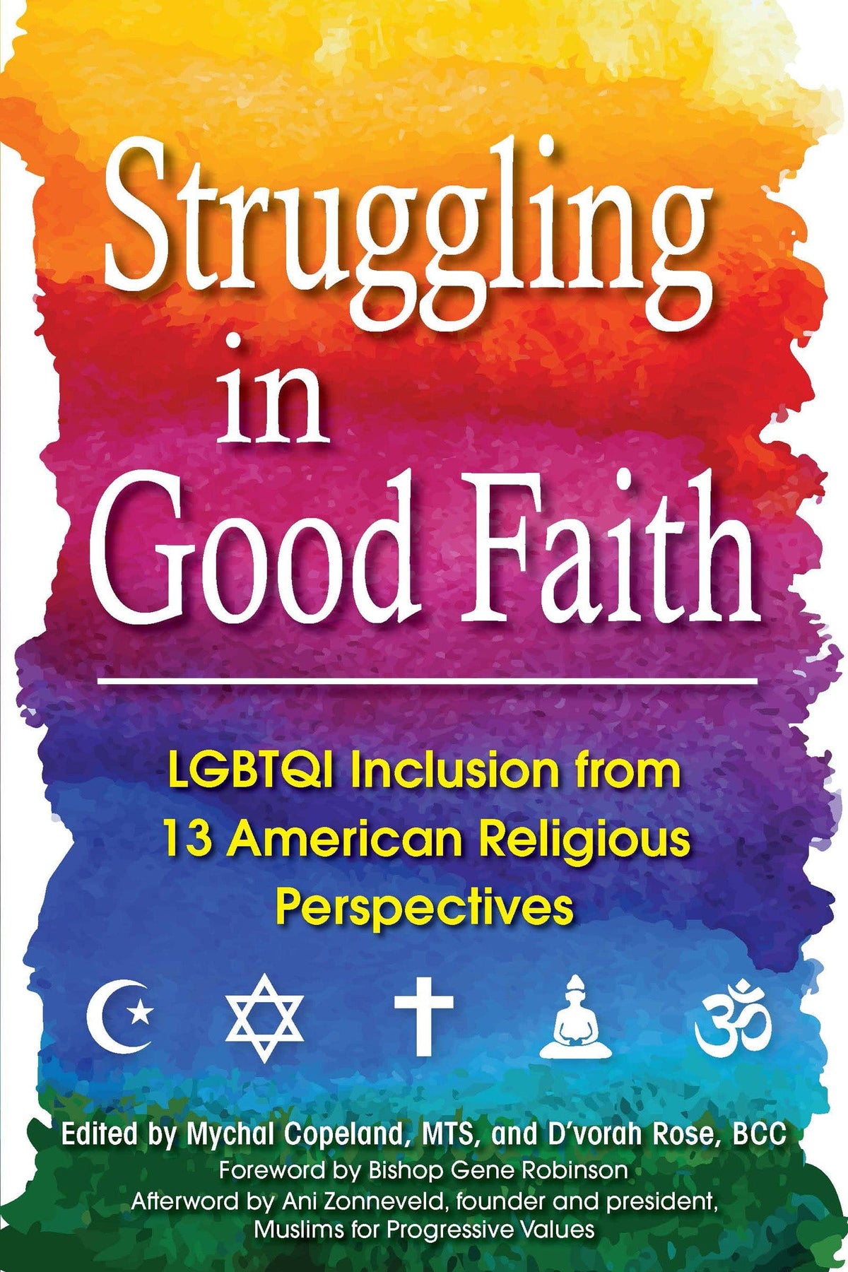 Struggling in Good Faith: LGBTQI Inclusion from 13 American Religious ...