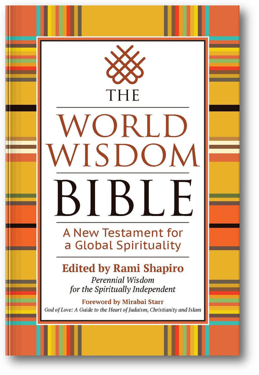 The World Wisdom Bible: A New Testament for a Global Spirituality book cover