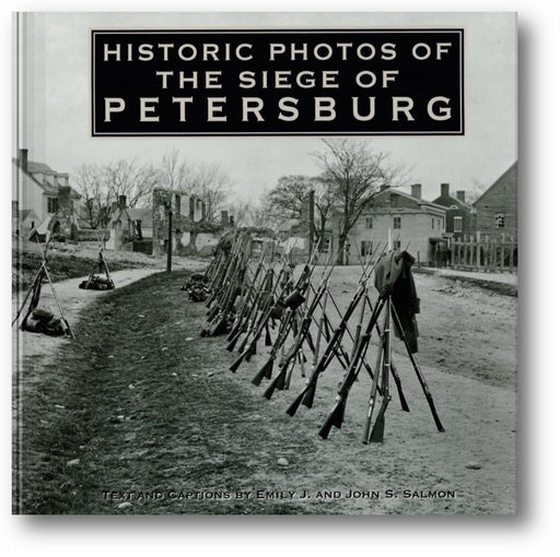 Historic Photos of the Siege of Petersburg book cover