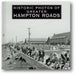 Historic Photos of Greater Hampton Roads book cover