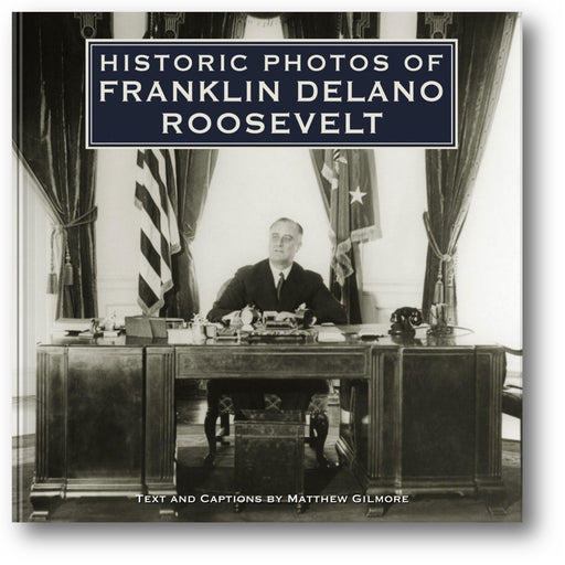 Historic Photos of Franklin Delano Roosevelt book cover