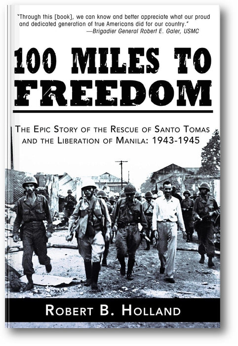 100 Miles to Freedom: The Epic Story of the Rescue of Santo Tomas and the Liberation of Manila: 1943-1945 book cover
