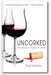 Uncorked: The Novice's Guide to Wine book cover