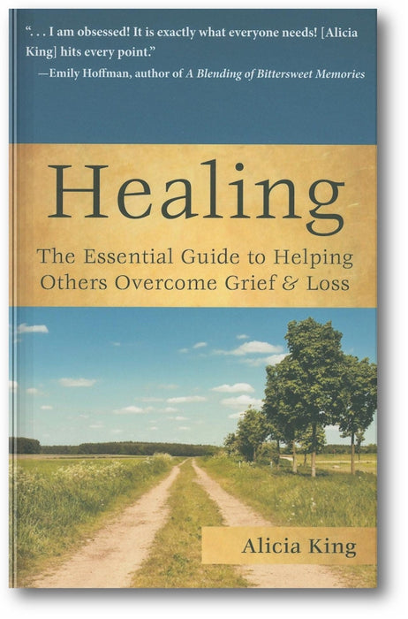 Healing: The Essential Guide to Helping Others Overcome Grief & Loss book cover