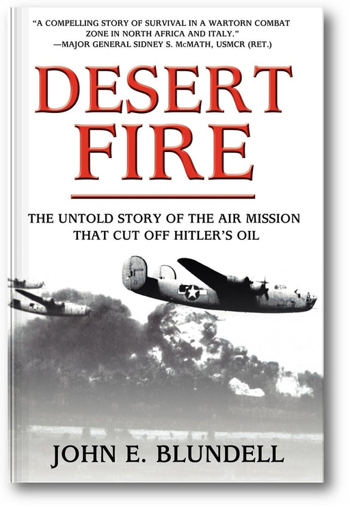 Desert Fire: The Untold Story of the Air Mission That Cut Off Hitler's Oil book cover