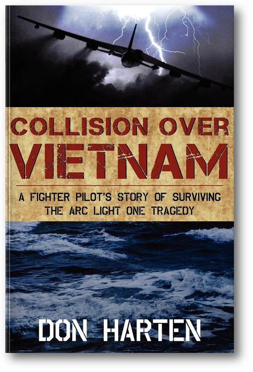 Collision Over Vietnam: A Fighter Pilot's Story of Surviving the ARC Light One Tragedy book cover