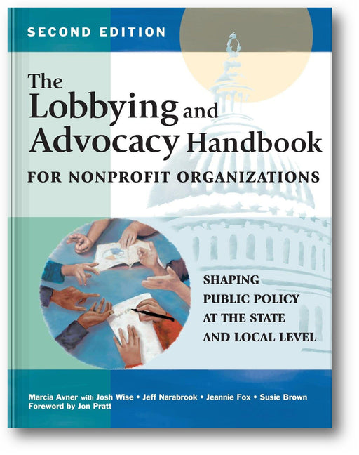 The Lobbying and Advocacy Handbook for Nonprofit Organizations, Second Edition book cover