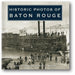 Historic Photos of Baton Rouge book cover