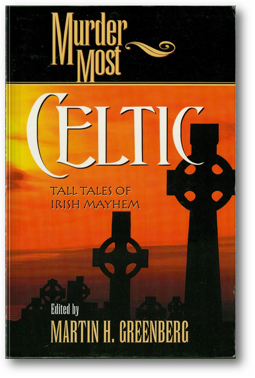 Murder Most Celtic: Tall Tales of Irish Mayhem book cover