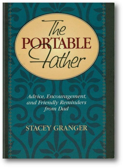 The Portable Father: Advice, Encouragement, and Friendly Reminders from Dad book cover