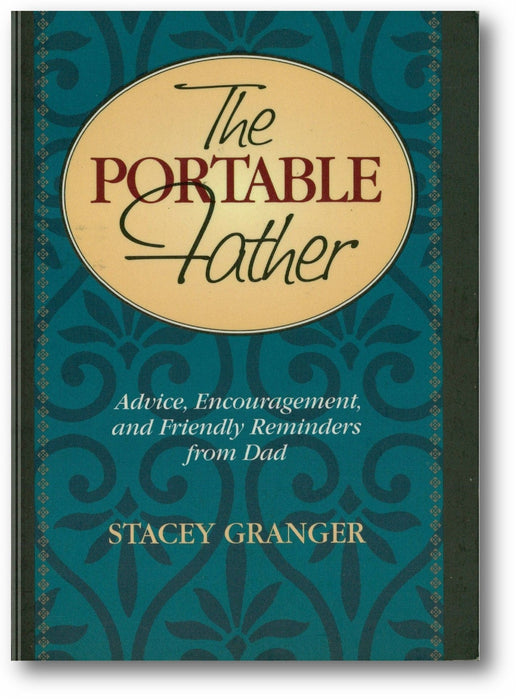 The Portable Father: Advice, Encouragement, and Friendly Reminders from Dad book cover