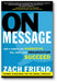 On Message: How a Compelling Narrative Will Make Your Organization Succeed book cover