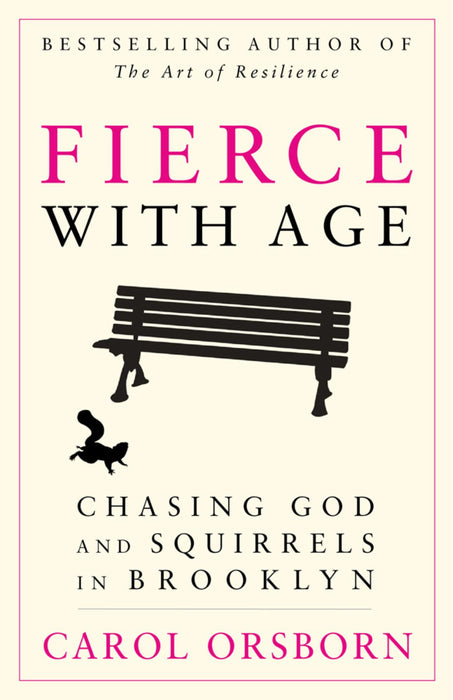 Fierce with Age: Chasing God and Squirrels in Brooklyn