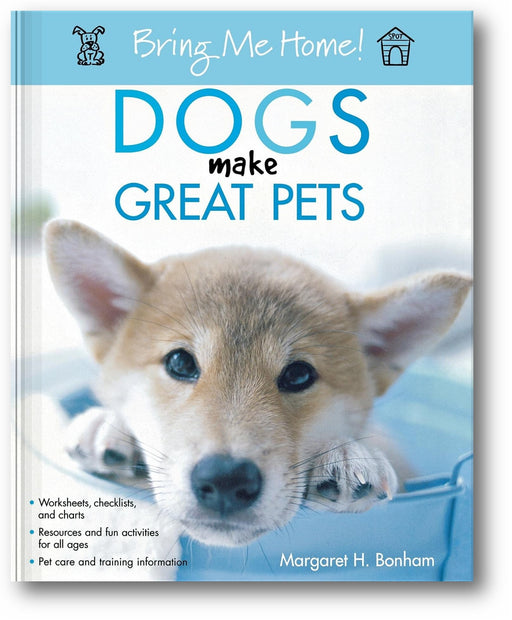 Bring Me Home! Dogs Make Great Pets book cover