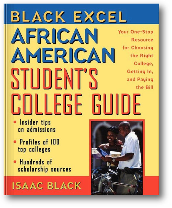 Black Excel African American Student's College Guide: Your One-Stop Resource for Choosing the Right College, Getting In, and Paying the Bill book cover