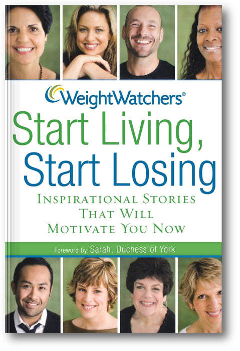 Weight Watchers Start Living, Start Losing: Inspirational Stories That Will Motivate You Now book cover