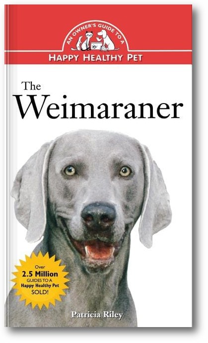 The Weimaraner: An Owner's Guide to a Happy Healthy Pet book cover