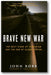 Brave New War: The Next Stage of Terrorism and the End of Globalization book cover