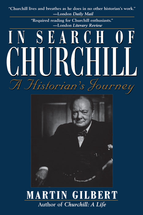 In Search of Churchill: A Historian's Journey