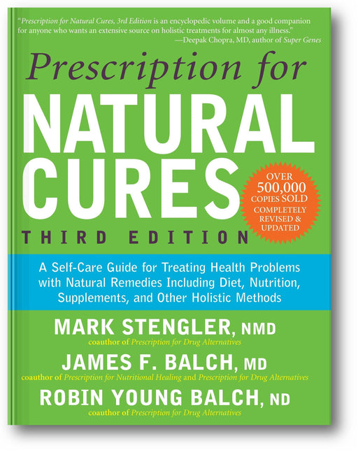 Prescription for Natural Cures (Third Edition): A Self-Care Guide for Treating Health Problems with Natural Remedies Including Diet, Nutrition, Supplements, and Other Holistic Methods book cover