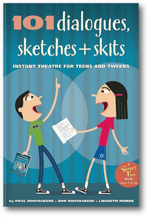 101 Dialogues, Sketches and Skits: Instant Theatre for Teens and Tweens book cover