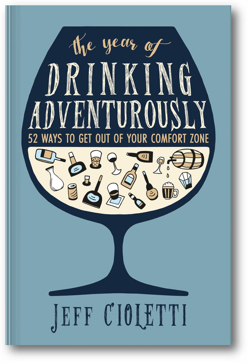 The Year of Drinking Adventurously: 52 Ways to Get Out of Your Comfort Zone book cover