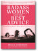 Badass Women Give the Best Advice book cover