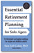 Essential Retirement Planning for Solo Agers: A Retirement and Aging Roadmap for Single and Childless Adults book cover