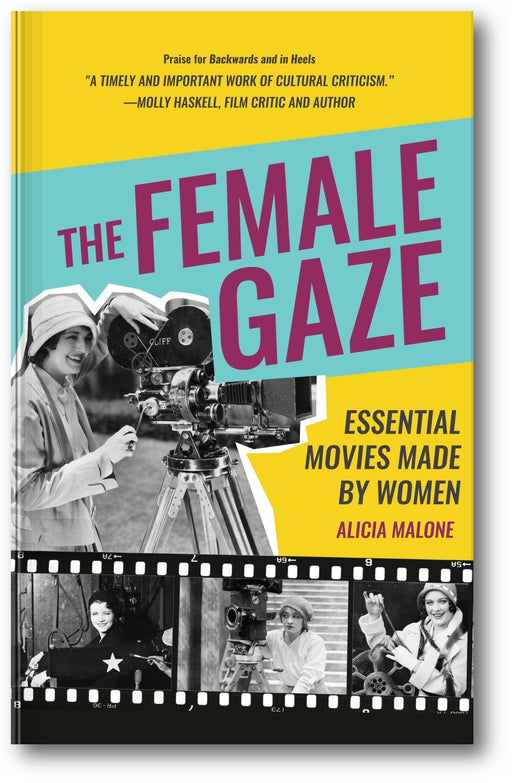 The Female Gaze: Essential Movies Made by Women book cover