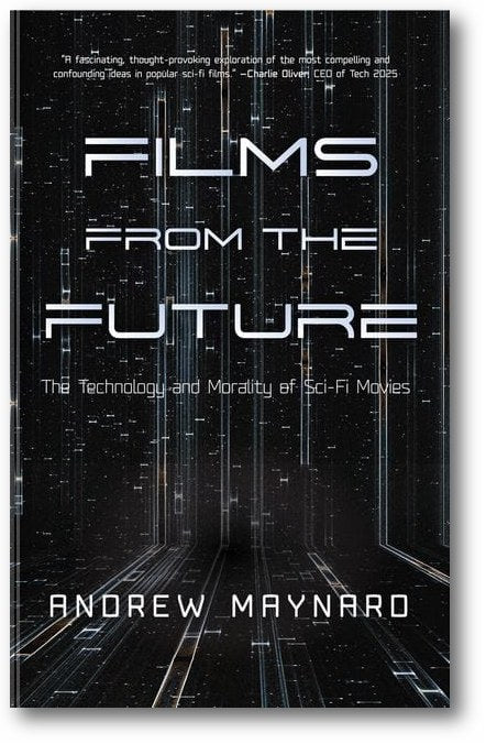 Films From the Future: The Technology and Morality of Sci-Fi Movies book cover