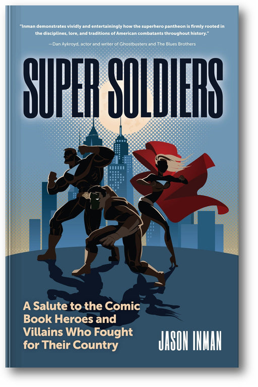 Super Soldiers: A Salute to the Comic Book Heroes and Villains Who Fought for Their Country book cover