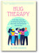 Hug Therapy: A 21-Day Journey to Embracing Yourself, Your Life, and Everyone Around You book cover