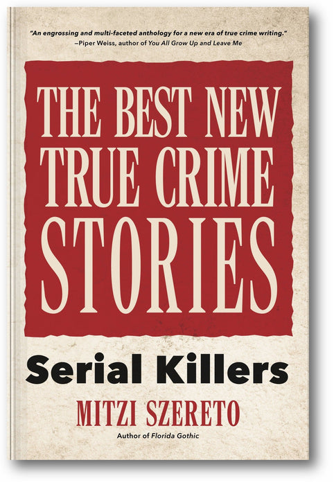 The Best New True Crime Stories: Serial Killers book cover