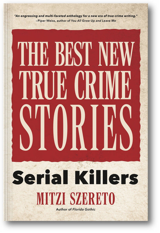 The Best New True Crime Stories: Serial Killers book cover