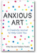 Anxious Art book cover